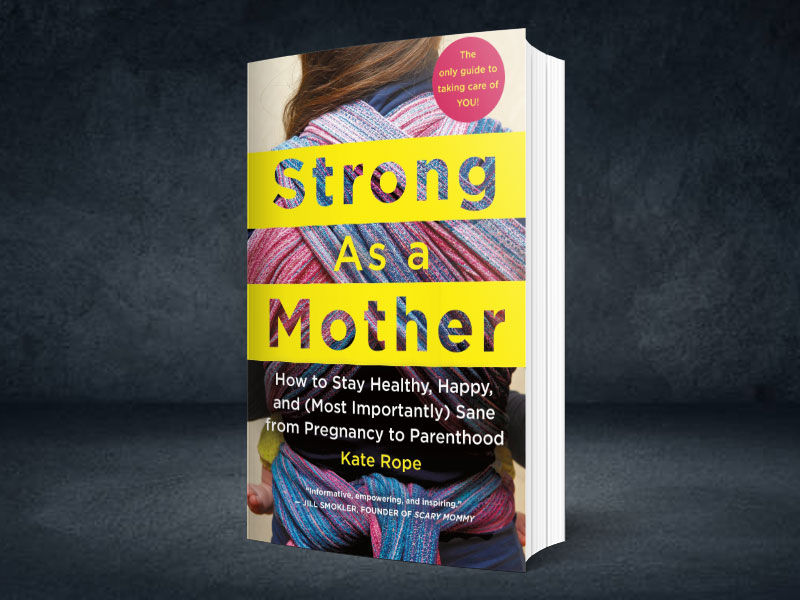 Strong As a Mother by Kate Rope