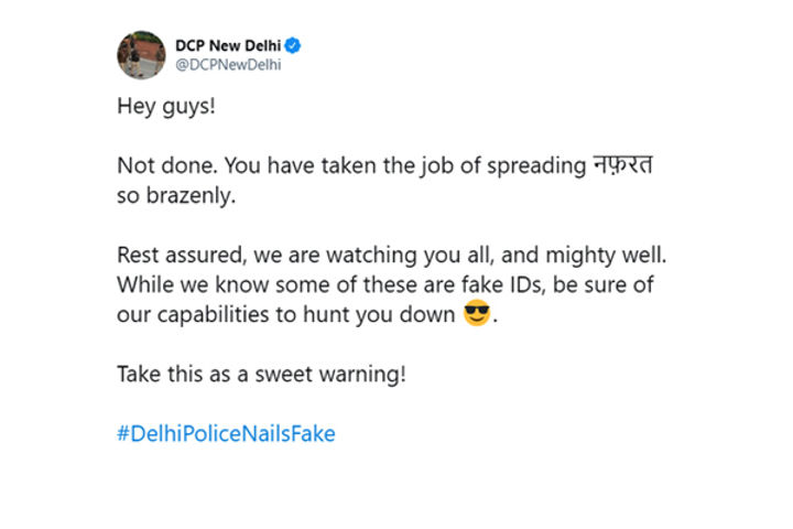 Be sure of our capabilities to hunt you down Delhi Police sweet warning to hate mongers Be sure of our capabilities to hunt you down Delhi Police sweet warning to hate mongers