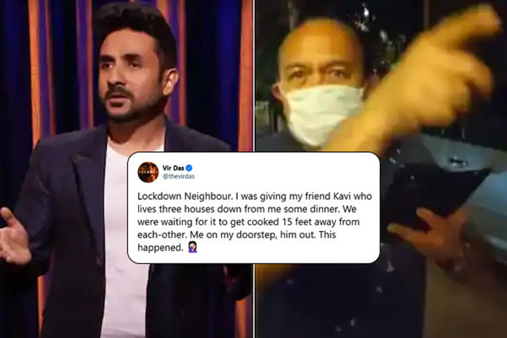 Veer Das neighbor did an act of profanity, sneezed and coughed