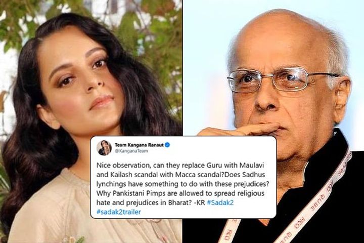 Kangana annoyed by trailer of Sadak  2  tells Mahesh Bhatt Pakistani broker