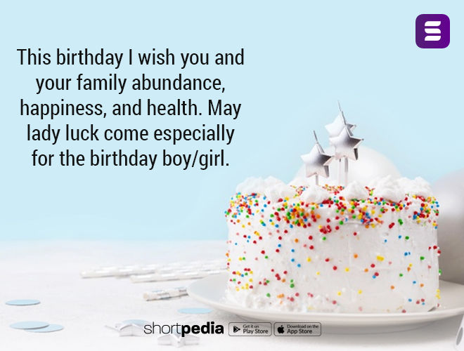 Good Morning Quotes This Birthday I Wish You And Your Family Abundance Happiness And Health May Lady Luck Come Especially For The Birthday Boy Girl Shortpedia Good Morning Quotes This Birthday I Wish You And Your Family Abundance Happiness And Health May Lady Luck Come Especially For The Birthday Boy Girl Shortpedia