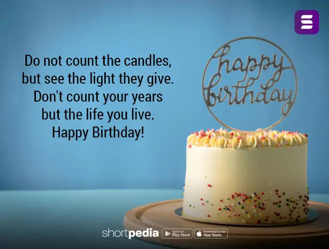 Birthday Wishes For Friend : Do not count the candles, but see the ...