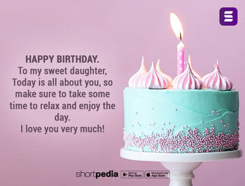 Happy Birthday Daughter I Love You Images Birthday Wishes For Daughter : Happy Birthday. To My Sweet Daughter, Today  Is All About You, So Make Sure To Take Some Time To Relax And Enjoy The  Day. I Love You