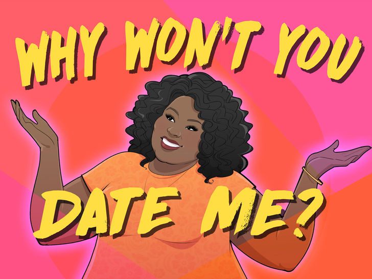 Why Won't You Date Me?