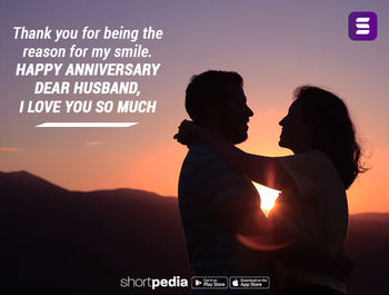 Thank You For Being My Husband Anniversary Wishes For Husband : Thank You For Being The Reason For My  Smile. Happy Anniversary Dear Husband, I Love You So Much | Shortpedia