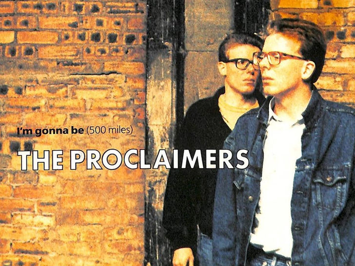 "I'm Gonna Be (500 Miles)" - The Proclaimers