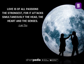 Love Quotes Love Is Of All Passions The Strongest For It Attacks Simultaneously The Head The Heart And The Senses Shortpedia