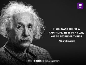 Life Quotes If You Want To Live A Happy Life Tie It To A Goal Not To People Or Things Shortpedia