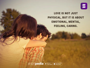 Sad Quotes : Love Is Not Just Physical, But It Is About Emotional, Mental,  Feeling, Caring. | Shortpedia