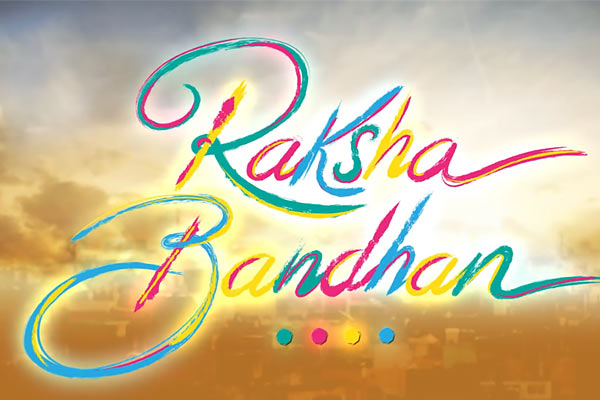 Film Raksha Bandhan Teaser