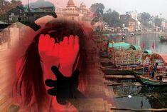 a girl who came to visit chitrakoot was brutalised 6 sailors raped her in a boat